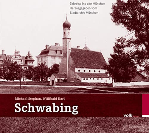 Beispielbild fr Schwabing (Zeitreise ins alte Mnchen) zum Verkauf von medimops