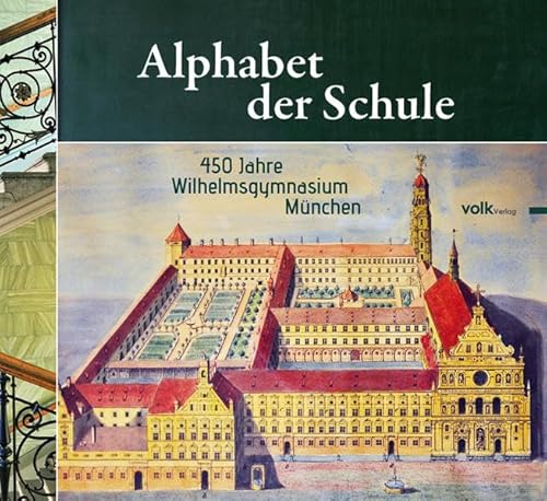 Beispielbild fr Alphabet der Schule: 450 Jahre Wilhelmsgymnasium Mnchen zum Verkauf von medimops