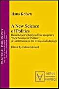 Stock image for A new science of politics. Hans Kelsen's reply to Eric Voegelin's "New science of politics" ; a contribution to the critique of ideology, for sale by modernes antiquariat f. wiss. literatur
