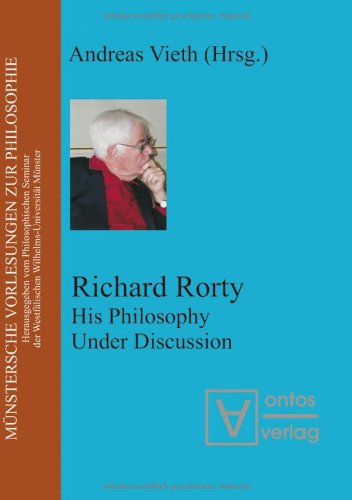 Stock image for Richard Rorty. His Philosophy Under Discussion. for sale by Mller & Grff e.K.