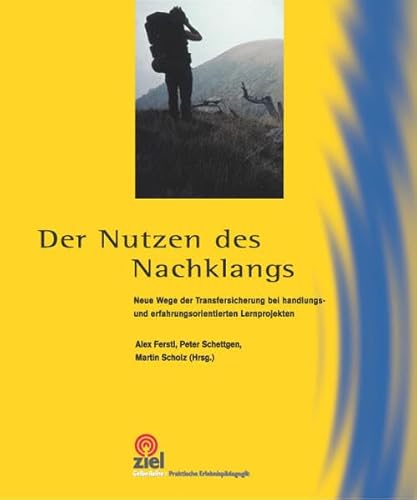 Beispielbild fr Der Nutzen des Nachklangs Neue Wege der Transfersicherung bei handhabungs- und erfahrungsorientierten Lernproblemen [Gebundene Ausgabe] Behindertenpdagogik Erfahrungsorientiertes Lernen Erlebnispdagogik Erlebnistherapie Handlungsorientiertes Lernen Pdagogik Erwachsenenbildung Jugendpdagogik nachhaltiges Lernen Outdoor Projektunterricht Transfer Reflexion Sport Gesundheit Alex Ferstl (Autor), Prof. Dr. Peter Schettgen (Autor) Programmdirektor Fhrung und Personalentwicklung Zentrum fr Weiterbildung und Wissenstransfer Universitt Augsburg, Martin Scholz (Autor) zum Verkauf von BUCHSERVICE / ANTIQUARIAT Lars Lutzer