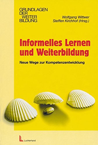Stock image for Informelles Lernen und Weiterbildung: Neue Wege zur Kompetenzentwicklung for sale by medimops
