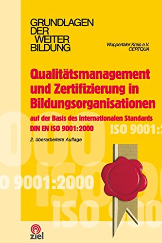 Stock image for Qualittsmanagement und Zertifizierung in Bildungsorganisationen: Auf der Basis des internationalen Standards DIN EN ISO 9001:2000 for sale by medimops