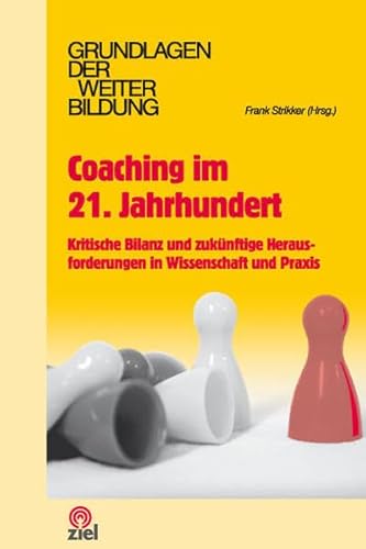 Stock image for Coaching im 21. Jahrhundert: Kritische Bilanz und zuknftige Herausforderungen in Wissenschaft und Praxis for sale by medimops
