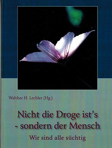 9783937212340: Nicht die Droge ist's, sondern der Mensch