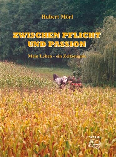 9783937216157: Zwischen Pflicht und Passion: Mein Leben - ein Zeitzeugnis - Mrl, Hubert