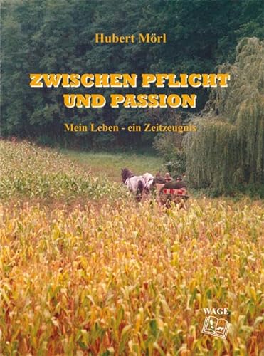 Stock image for Zwischen Pflicht und Passion: Mein Leben - ein Zeitzeugnis for sale by Buchstube Tiffany