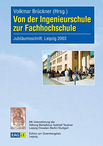 Stock image for Von der Ingenieurschule zur Fachhochschule.: Jubilumsschrift, Leipzig 2003 for sale by medimops