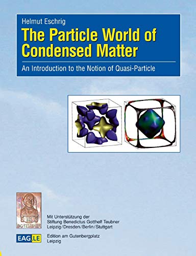 Beispielbild fr The Particle World of Condensed Matter: An Introduction to the Notion of Quasi-Particle (EAGLE-LECTURE) zum Verkauf von Buchmarie