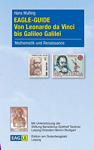 EAGLE-GUIDE Von Leonardo da Vinci bis Galileo Galilei: Mathematik und Renaissance - Hans Wußing