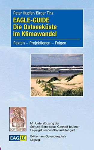 Beispielbild fr EAGLE-GUIDE Die Ostseekste im Klimawandel: Fakten - Projektionen - Folgen zum Verkauf von medimops