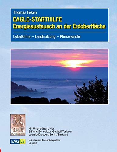 Beispielbild fr EAGLE-STARTHILFE Energieaustausch an der Erdoberflche: Lokalklima - Landnutzung - Klimawandel zum Verkauf von medimops
