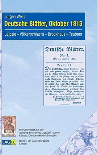 9783937219653: Deutsche Bltter, Oktober 1813: Leipzig - Vlkerschlacht - Brockhaus -Teubner