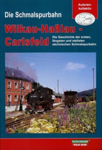 9783937228242: Die Schmalspurbahn Wilkau-Halau - Carlsfeld