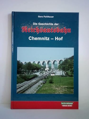 9783937228273: Die Geschichte der Reichsautobahn: Chemnitz - Hof