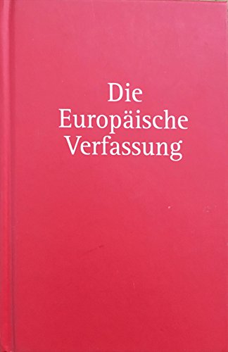 Beispielbild fr Die Europische Verfassung zum Verkauf von Versandantiquariat Felix Mcke