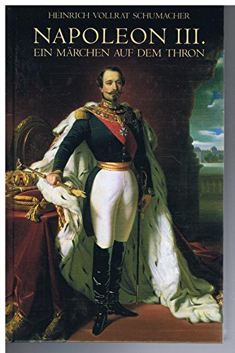 Beispielbild fr Napoleon III. Ein Mrchen auf dem Thron zum Verkauf von Eulennest Verlag e.K.