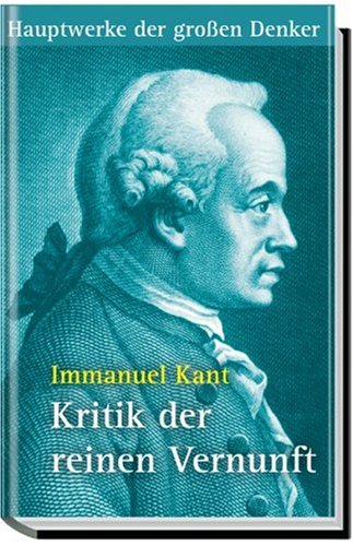 Beispielbild fr Kritik der reinen Vernunft. Ungekrzte Ausgabe nach der zweiten, hin und wieder verbesserten Auflage 1787. zum Verkauf von Antiquariat Herold