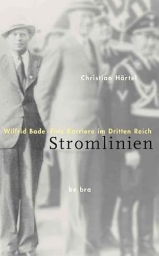 Beispielbild fr Stromlinien. Wilfrid Bade. Eine Karriere im &#34 Dritten Reich&#34 zum Verkauf von Buchhandlung-Antiquariat Sawhney
