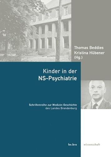 Imagen de archivo de Kinder in der NS-Psychiatrie (Schriftenreihe zur Medizin-Geschichte) Thomas Beddies a la venta por BcherExpressBerlin