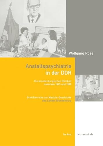 Beispielbild fr Anstaltspsychiatrie in der DDR. Die brandenburgischen Kliniken zwischen 1945 und 1990. zum Verkauf von Antiquariat & Verlag Jenior