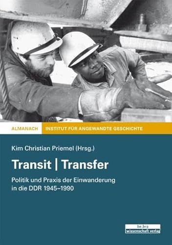 9783937233871: Transit | Transfer: Politik und Praxis der Einwanderung in der DDR 1945-1990