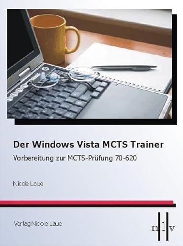 Stock image for Der Windows Vista MCTS Trainer Vorbereitung zur MCTS-Prfung 70-620 for sale by Buchpark