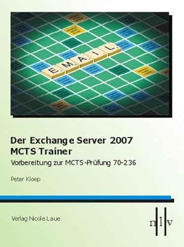 Beispielbild fr Der Exchange Server 2007 MCTS Trainer - Vorbereitung zum MCTS-Prfung 70-236 zum Verkauf von Buchpark