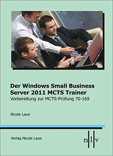 Stock image for Der Windows Small Business Server 2011 MCTS Trainer, Vorbereitung zur MCTS Prfung 70-169 for sale by medimops