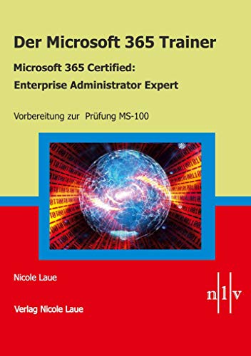 Beispielbild fr Der Microsoft 365 Trainer Microsoft 365 Certified- Enterprise Administrator Expert: Vorbereitung zur Prfung MS-100 zum Verkauf von Revaluation Books