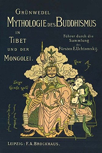 9783937246130: Mythologie des Buddhismus in Tibet und der Mongolei: Fhrer durch die Lamaistische Sammlung des Frsten E. Uchtomskij.