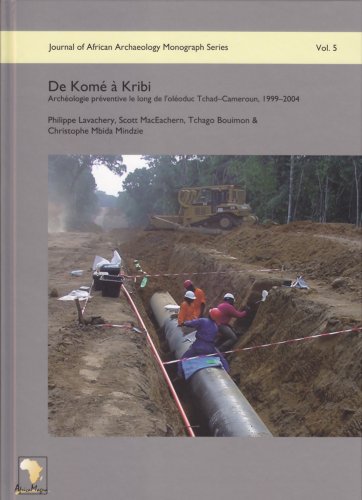 Beispielbild fr De Kom  Kribi : Archologie prventive le long de l'oloduc Tchad-Cameroun, 1999-2004 zum Verkauf von The Dawn Treader Book Shop