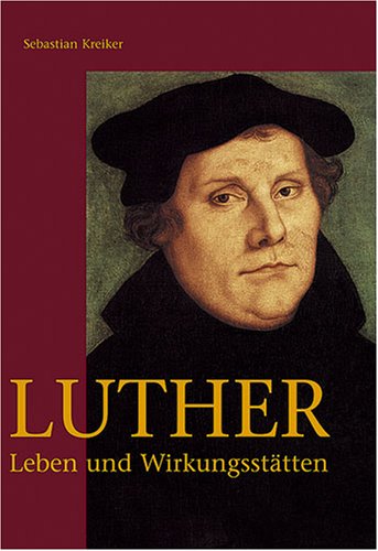 Stock image for Luther. Leben und Wirkungssttten for sale by PRIMOBUCH