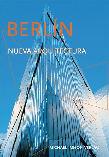 BerlÃ­n - La Nueva arquitectura. (9783937251202) by Imhof, Michael; Krempel, Leon