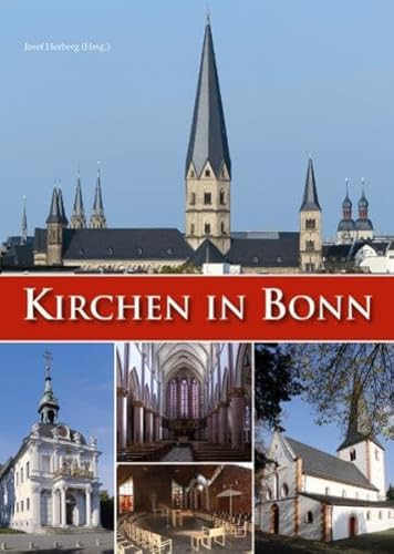 9783937251653: Kirchen in Bonn: Ein Fhrer zur Geschichte und Kunst der katholischen Gotteshuser und Pfarreien