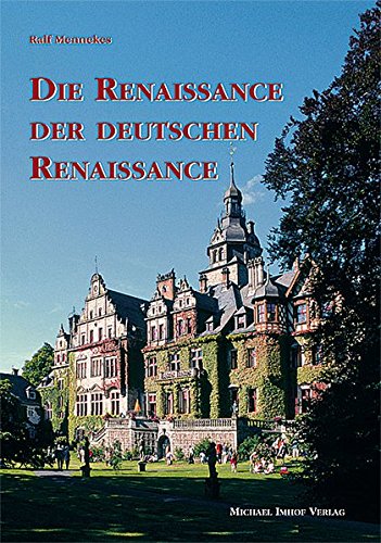 Die Renaissance der deutschen Renaissance. Studien zur internationalen Architektur- und Kunstgeschichte 27. - Mennekes, Ralf
