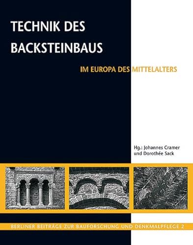 Technik des Backsteinbaus im Europa des Mittelalters - Johannes (Herausgeber) Cramer