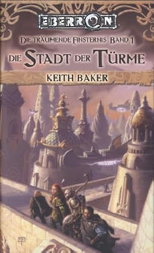 Die Stadt der Türme (Eberron: Die träumende Finsternis, Buch 1)