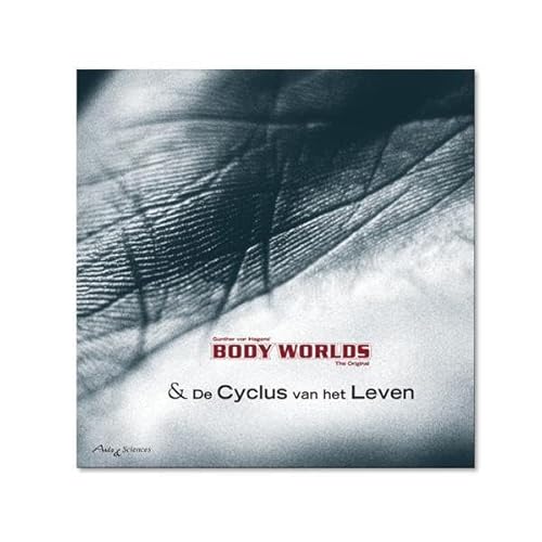 Imagen de archivo de Body Worlds & De Cyclus van het Leven (NL) [Englisch] von Angelina Whalley (Autor) a la venta por BUCHSERVICE / ANTIQUARIAT Lars Lutzer