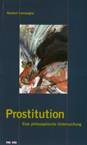 Beispielbild fr Prostitution. Eine philosophische Untersuchung. zum Verkauf von Antiquariat Matthias Wagner