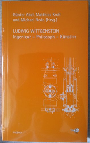 Ludwig Wittgenstein. Ingenieur - Philosoph - Künstler. Wittgensteiniana 1. - Abel, Günter, Matthias Kroß und Michael Nedo (Hrsg.)