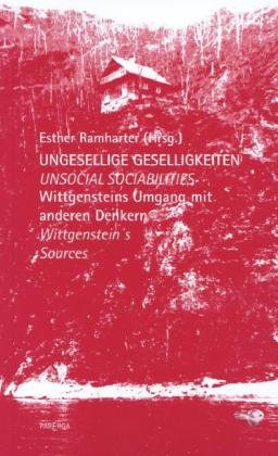 9783937262963: Ungesellige Geselligkeiten / Unsocial Sociablities: Wittgensteins Umgang mit anderen Denkern / Wittgensteins Sources