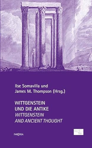 Beispielbild fr Wittgenstein und die Antike = Wittgenstein and ancient thought. zum Verkauf von Antiquariat Dr. Rainer Minx, Bcherstadt