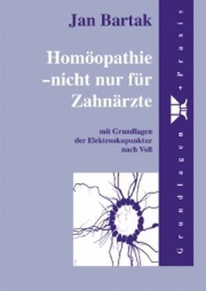 Beispielbild fr Homopathie - nicht nur fr Zahnrzte.: Mit Grundlagen der Elektroakupunktur nach Voll. zum Verkauf von Antiqua U. Braun