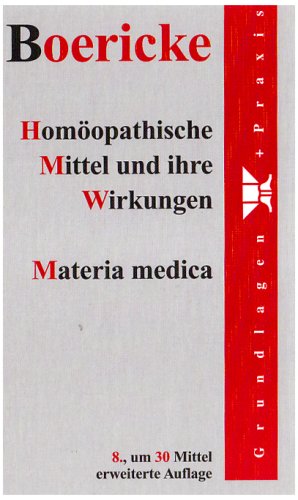 Stock image for Homopathische Mittel und ihre Wirkungen. Materia Medica for sale by medimops