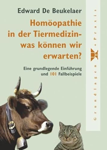 Stock image for Homopathie in der Tiermedizin - was knnen wir erwarten?: Eine grundlegende Einfhrung und 101 Fall for sale by medimops