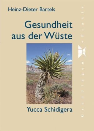 Beispielbild fr Gesundheit aus der Wste: Yucca Schidigera zum Verkauf von medimops