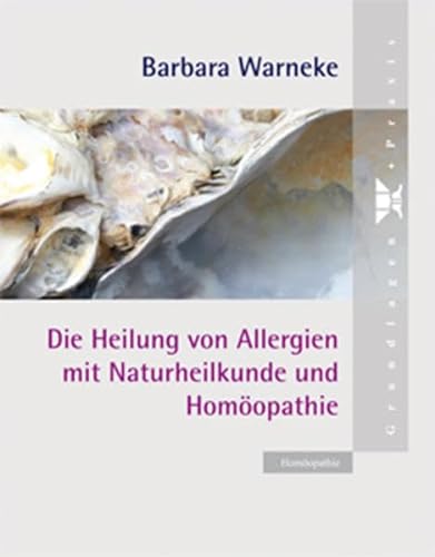 Die Heilung von Allergien mit Naturheilkunde und Homöopathie - Barbara Warneke