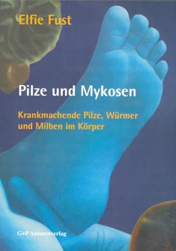 Stock image for Pilze und Mykosen: Krankmachende Pilze, Wrmer und Milben im Krper for sale by medimops