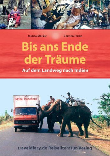 Stock image for Bis ans Ende der Trume: Auf dem Landweg nach Indien for sale by medimops